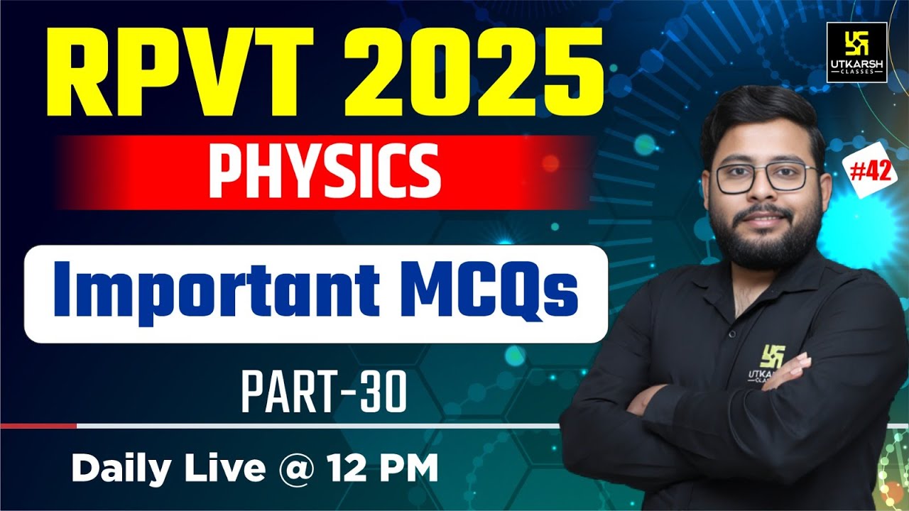 RPVT 2025 | Physics | Important MCQs PART-30 | Vivek Sir | Utkarsh Agriculture Classes