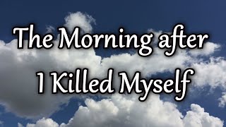 POEM - The Morning after I Killed Myself - by Meggie Royer