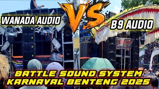 WANADA AUDIO ❌ B9 AUDIO ‼️ BATTLE KARNAVAL BENTENG 2025