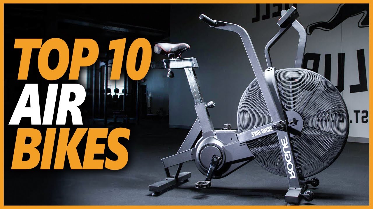 Best Air Bike For Effective Workouts  Top 10 Air Bikes For Weight Loss 