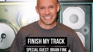 FINISH MY TRACK w/ Special Guest BRIAN FINK (iHeartRadio Evolution)