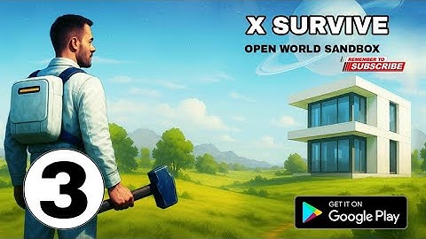 X Survive: Open World Sandbox Gameplay | Part - 3 .