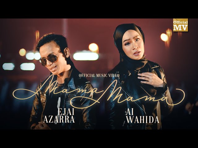 Ai Wahida ft. Ejai Azarra - Mama Mama (Official Music Video) class=