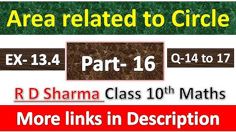 Area related to Circles | Class 10th Math | R D Sharma Solution | Exercise 13.4 | Questions 14 to 17