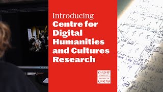 Introducing the Centre for Digital Humanities and Cultures Research at Cardiff University