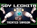 TAINTED SAMSON + LECHITA A SENTONES BRAKING RUN 💦 The binding of isaac repentance