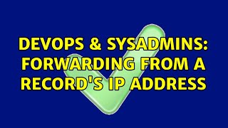 DevOps & SysAdmins: Forwarding from A Record's IP Address Profile