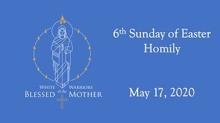 6th Sunday of Easter 2020 Homily by Fr. Dennis Paez