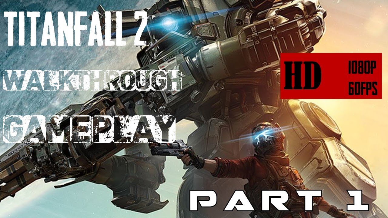 TITANFALL 2 WALKTHROUGH GAMEPLAY PART 1 THE PILOT YouTube titanfall-2-walkthrough-gameplay-part-1-the-pilot-youtube