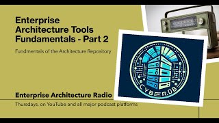 Enterprise Architecture Tools fundamentals - Part 2 #enterprisearchitecture #Entarch