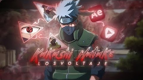 Kakashi Hatake - Los Voltaje [Edit/AMV]