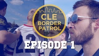Cleveland Border Patrol- Episode 1: Pilot