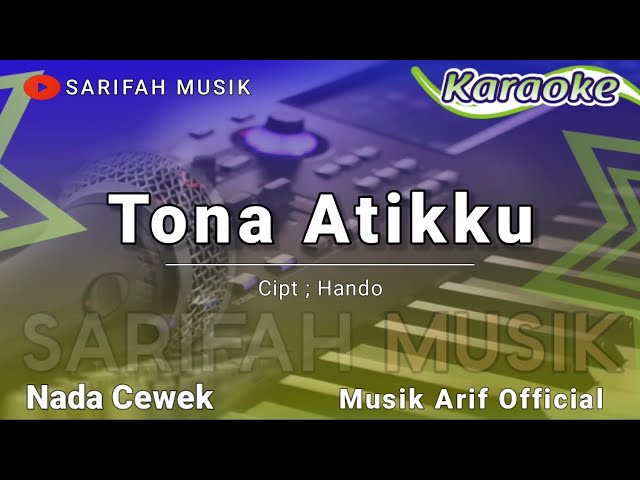 KARAOKE - TO'NA ATIKKU | CIPTA : HANDO NADA CEWEK + LIRIK class=