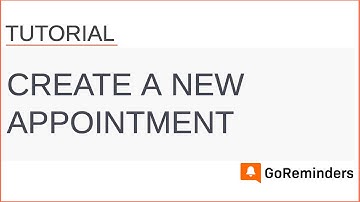 GoReminders: Get Started with Creating a New Appointment