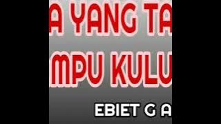 Ada Yang Tak Mampu Kulupa - EBIET G ADE ( lagu jadul )