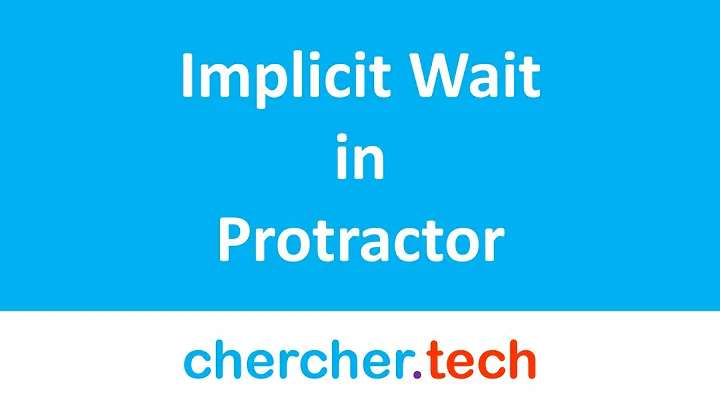 Implicit Wait in Protractor | Chercher Tech