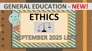 GENERAL EDUCATION - ETHICS PART 5 NEW! | LET September 2025 Practice Test & Review