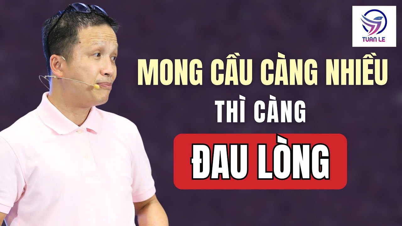 Mong cầu càng nhiều thì càng đau lòng