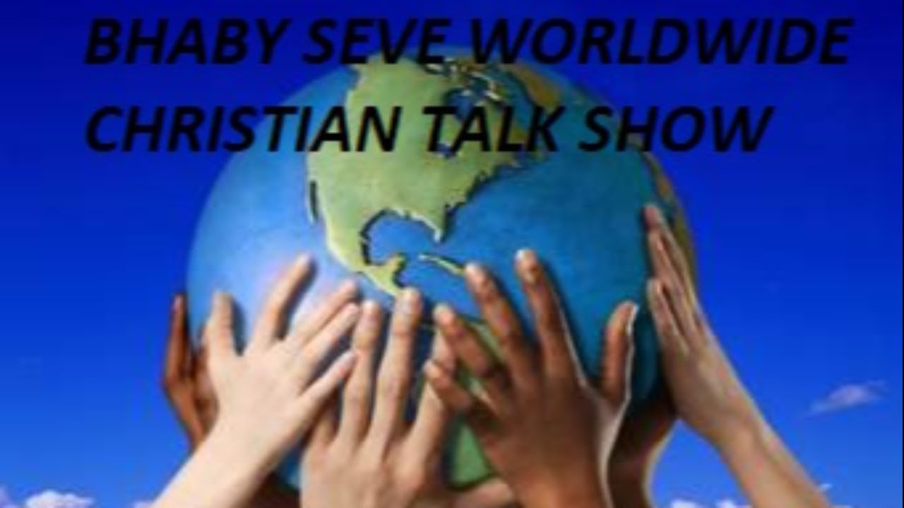 Bhaby Seve Worldwide Christian Talk show