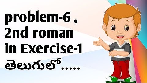 Problem-6 in 2nd roman in EXERCISE-1 from locus chapter in telugu
