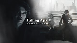 Anakin & Ahsoka || Falling Apart [+1x04]