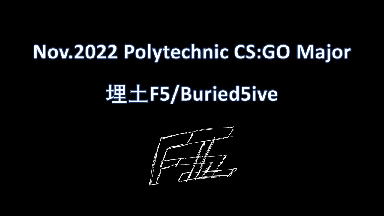 [Polytechnic CS:GO MAJOR] Highlights of Buried5ive - YouTube