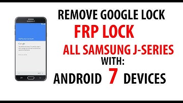 Bypass/Remove FRP Google Lock on Samsung Galaxy J3 / J5 / J7 Android 7 (All J-Series)
