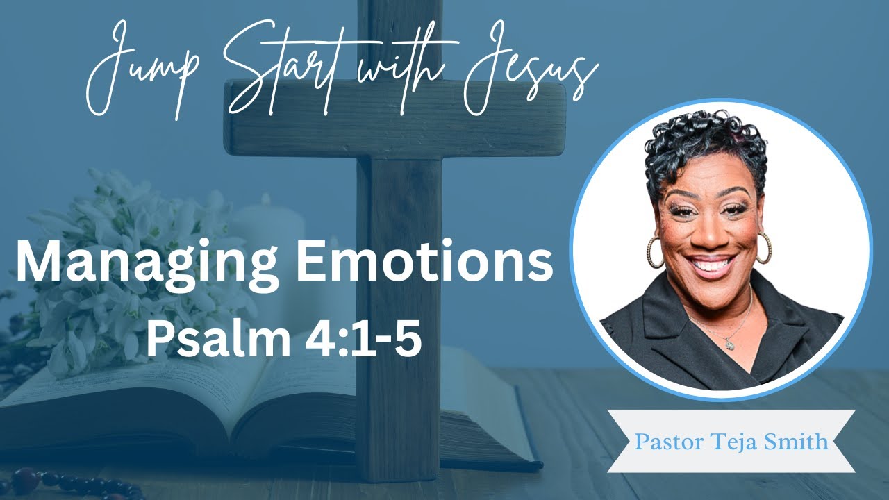 Managing Emotions: Psalm 4:1-5  (1/18/26)