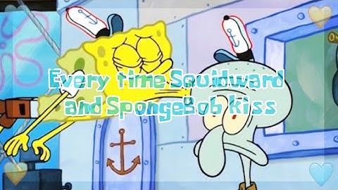 Every time Squidward and SpongeBob kiss