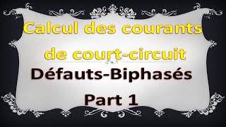 Calcul des courants de court-circuit Défauts Biphasés Part 1بالدارجة