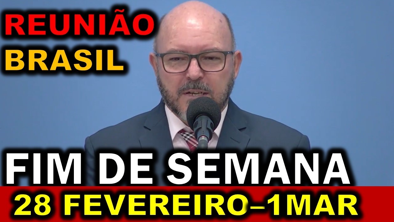 Reunião de Fim de Semana 28 fevereiro–1.º DE MARÇO 2026 PORTUGUES BRASIL