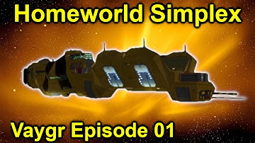 Checking out the Vaygr! | Homeworld Simplex 4.4 | Episode 1