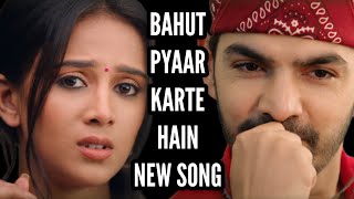 Bahut Pyaar Karte Hain New Song | Ep 4