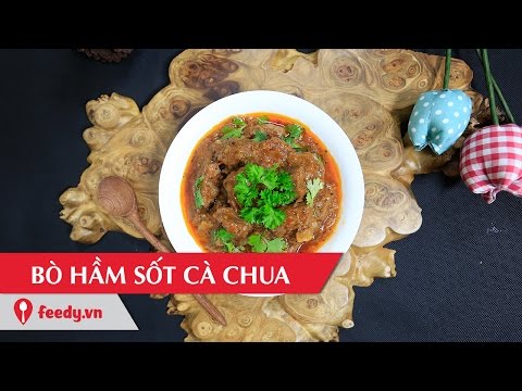 Video: Bò Hầm Sốt Cà Chua