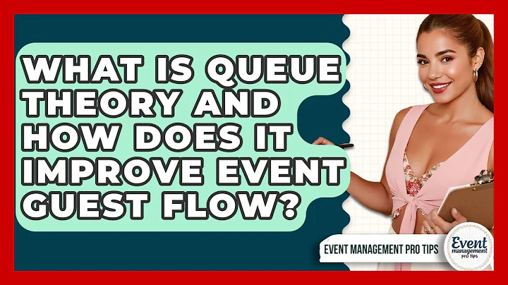 What Is Queue Theory And How Does It Improve Event Guest Flow? - Event Management Pro Tips