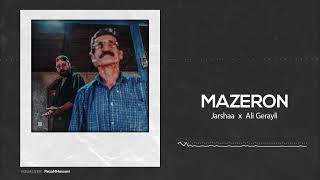 Jarshaa Ft. Ali Gerayli - Mazeron | جرشا و علی گرایلی - مازرون (official Audio)