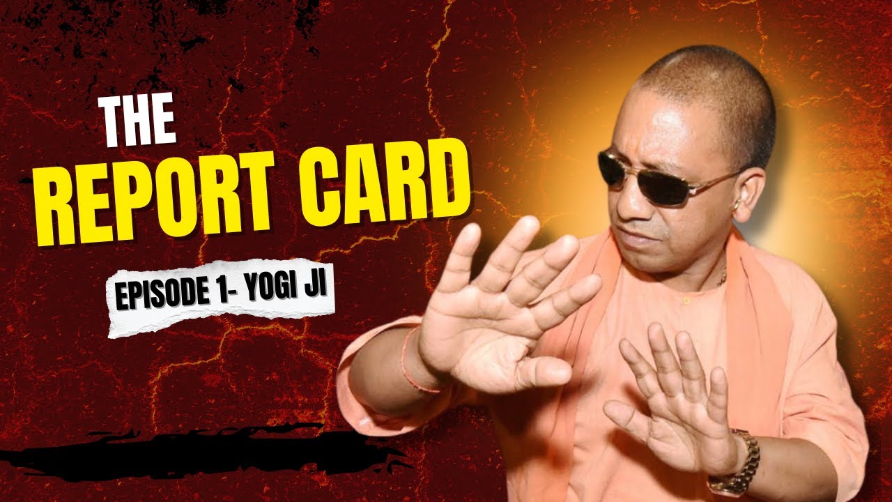 8 Years of Yogi Adityanath: Review | The Report Card EP 1