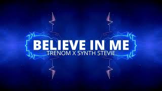 Trenom ❌ Synth Stevie - Believe In Me