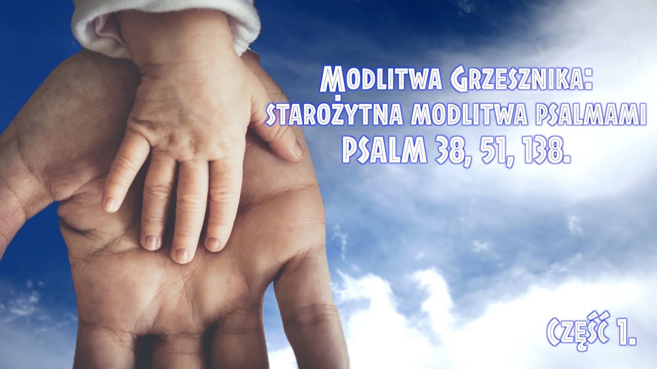 Modlitwa grzesznika: starożytna modlitwa psalmami, część 1. miłość w zakopanem lyrics