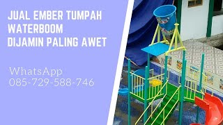 JUAL EMBER TUMPAH WATERBOOM DENGAN FIBERGLASS PREMIUM PALING AWET ~ WA 085.729.588.746