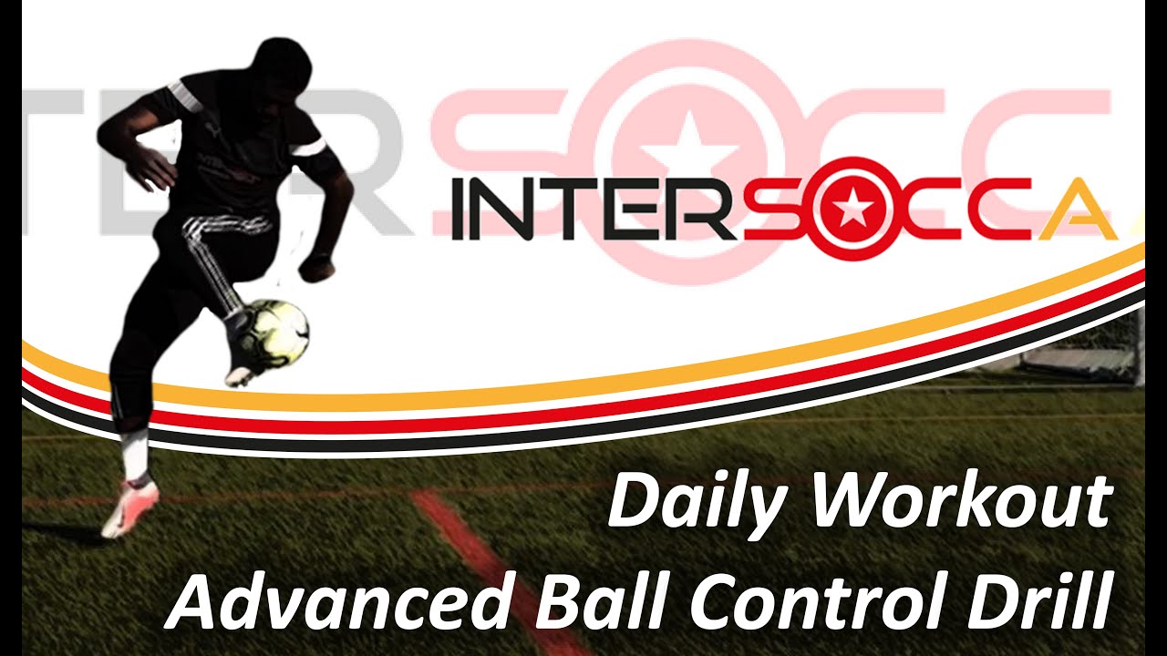 Daily Workout | Advanced Ball Control Drill - YouTube