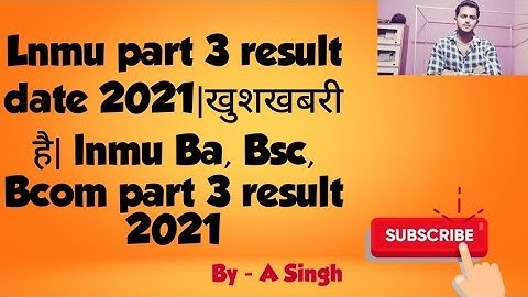Lnmu part 3 result date 2021|खुशखबरी है| lnmu Ba, Bsc, Bcom part 3 result 2021