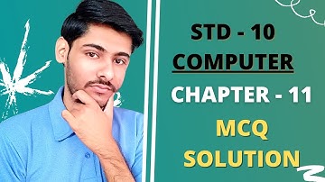 STD 10 COMPUTER CHAPTER 11 MCQ SOLUTION ||STD 10 COMPUTER || CHAPTER 11 || MCQ SOLUTION || COMPUTER