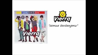 Lirik] lagu vierra semua tentang mu ...
