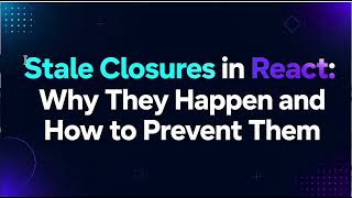 React Closure Explained Simply: Staled Closures