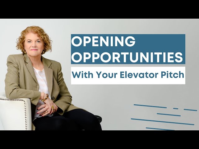 Opening Opportunities with Your Elevator Pitch