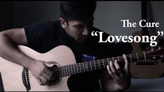 "Love Song" By The Cure (Fingerstyle Guitar Cover) Arr. Alberto Villa