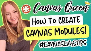 How to Create Canvas Modules by Canvas Queen 3,981 views 9 months ago 13 minutes, 24 seconds