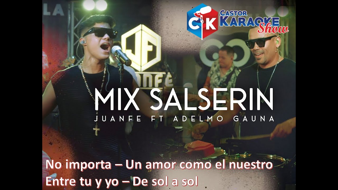 karaoke mix salserin juanfe ft adelmo gauna YouTube