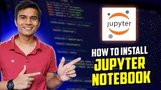 how to install jupyter notebook in windows 11 |  2024